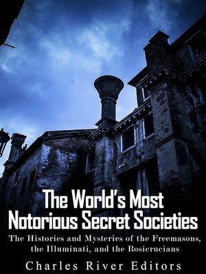 cover image of The World's Most Notorious Secret Societies